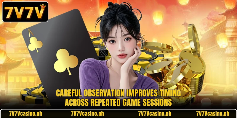 Careful observation improves timing across repeated game sessions Careful observation improves timing across repeated game sessions