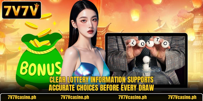 Clear lottery information supports accurate choices before every draw Clear lottery information supports accurate choices before every draw