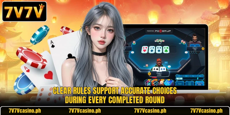 Clear rules support accurate choices during every completed round Clear rules support accurate choices during every completed round