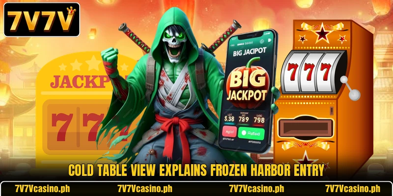 Cold table view explains Frozen Harbor entry Cold table view explains Frozen Harbor entry