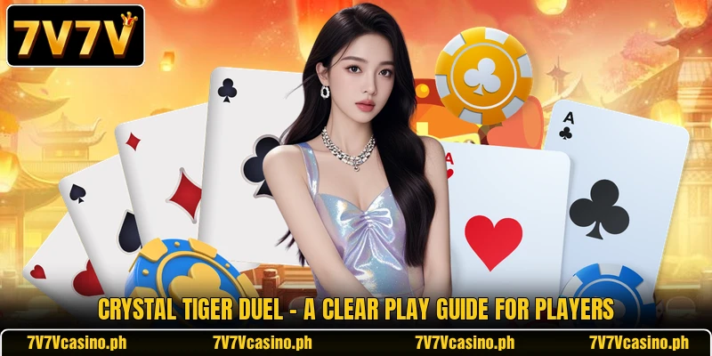 Crystal Tiger Duel - A Clear Play Guide For Players Crystal Tiger Duel - A Clear Play Guide For Players
