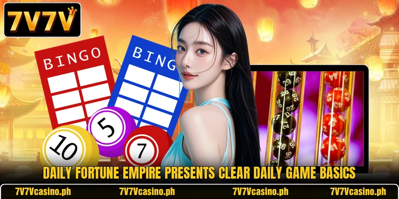 Daily Fortune Empire presents clear daily game basics Daily Fortune Empire presents clear daily game basics
