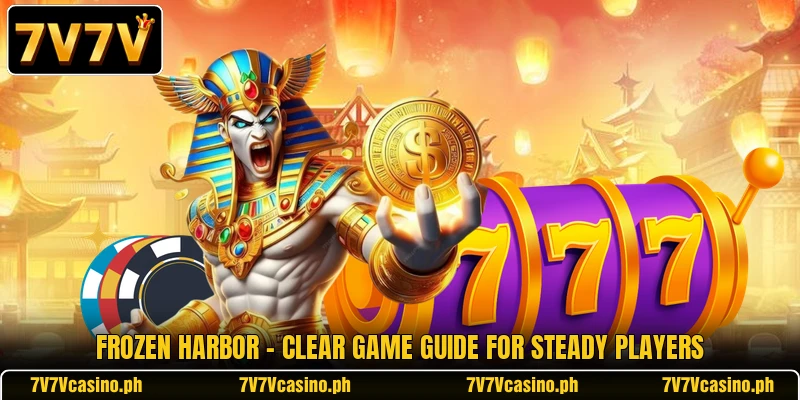 Frozen Harbor - Clear Game Guide For Steady Players Frozen Harbor - Clear Game Guide For Steady Players