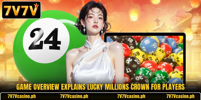Game overview explains Lucky Millions Crown for players Game overview explains Lucky Millions Crown for players