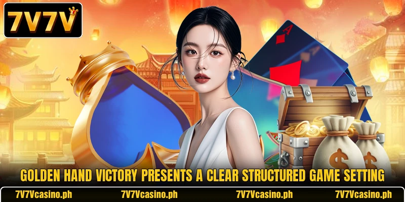 Golden Hand Victory presents a clear structured game setting Golden Hand Victory presents a clear structured game setting