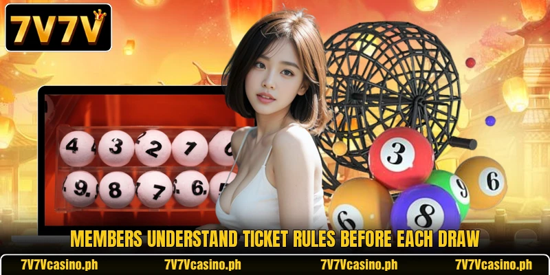 Members understand ticket rules before each draw Members understand ticket rules before each draw