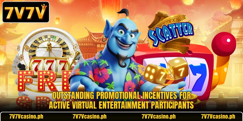 Outstanding promotional incentives for active virtual entertainment participants