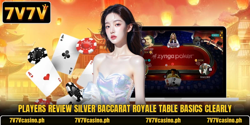 Players review Silver Baccarat Royale table basics clearly Players review Silver Baccarat Royale table basics clearly