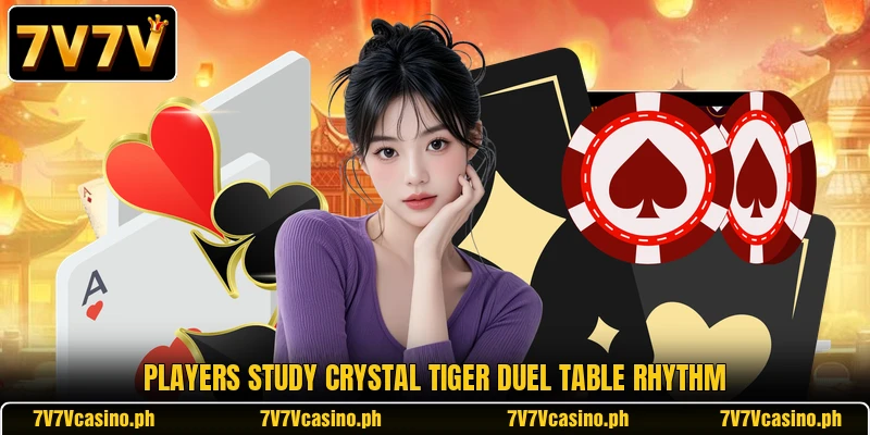 Players study Crystal Tiger Duel table rhythm Players study Crystal Tiger Duel table rhythm