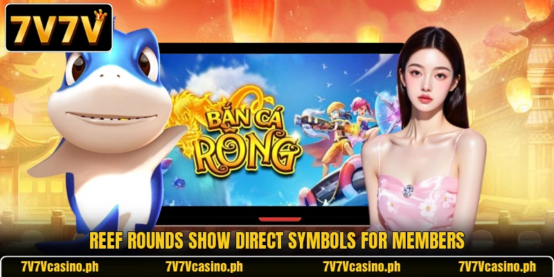 Reef rounds show direct symbols for members Reef rounds show direct symbols for members