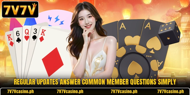 Regular updates answer common member questions simply