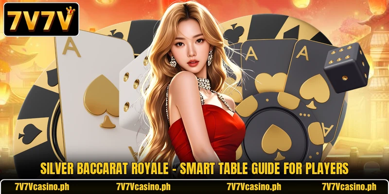 Silver Baccarat Royale - Smart Table Guide For Players silver baccarat royale smart table guide for players