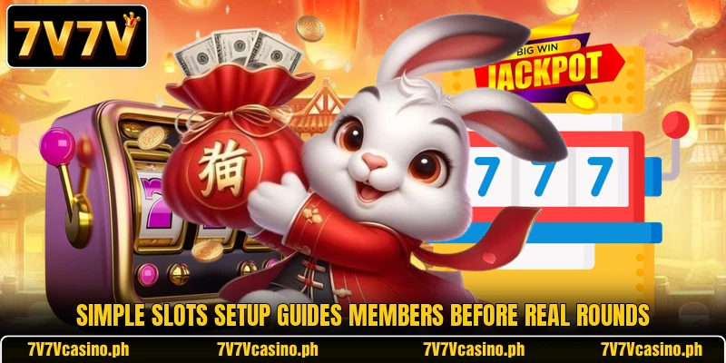 Simple slots setup guides members before real rounds Simple slots setup guides members before real rounds