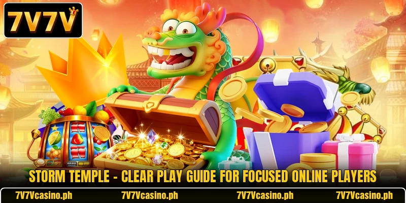 Storm Temple - Clear Play Guide For Focused Online Players Storm Temple - Clear Play Guide For Focused Online Players