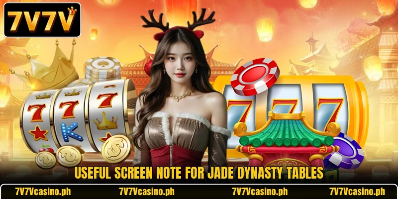 Useful screen note for Jade Dynasty tables Useful screen note for Jade Dynasty tables